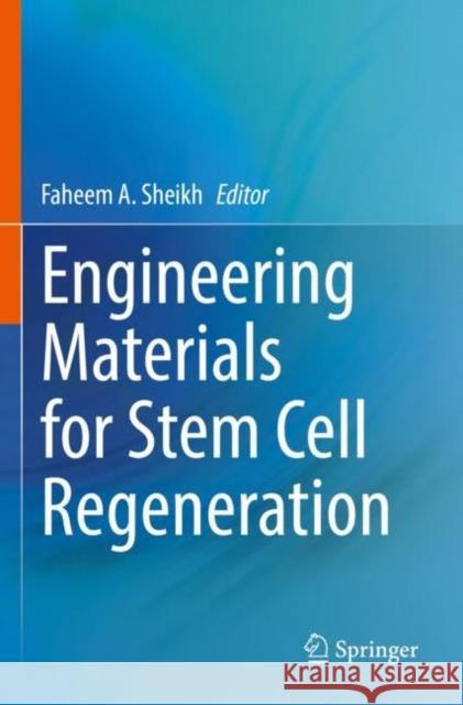 Engineering Materials for Stem Cell Regeneration Faheem A. Sheikh 9789811644221 Springer