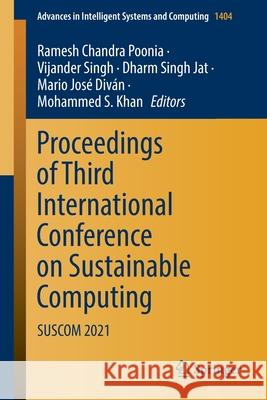 Proceedings of Third International Conference on Sustainable Computing: Suscom 2021 Ramesh Chandra Poonia Vijander Singh Dharm Sing 9789811645372 Springer