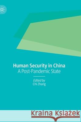 Human Security in China: A Post-Pandemic State Chi Zhang 9789811646744 Palgrave MacMillan