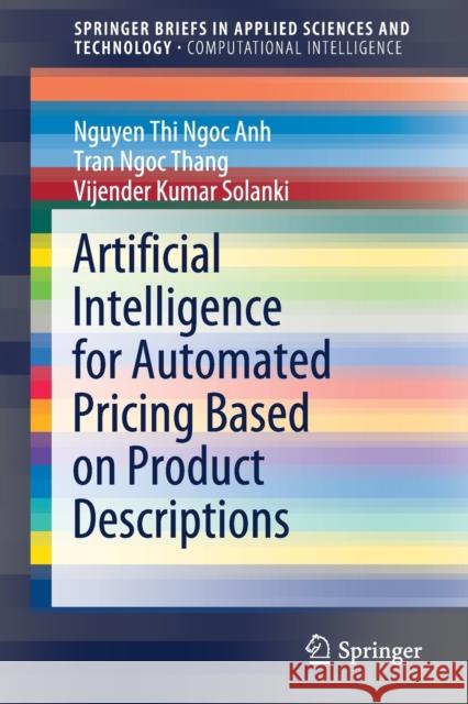 Artificial Intelligence for Automated Pricing Based on Product Descriptions Nguyen Thi Ngoc Anh Tran Ngoc Thang Vijender Kumar Solanki 9789811647017 Springer