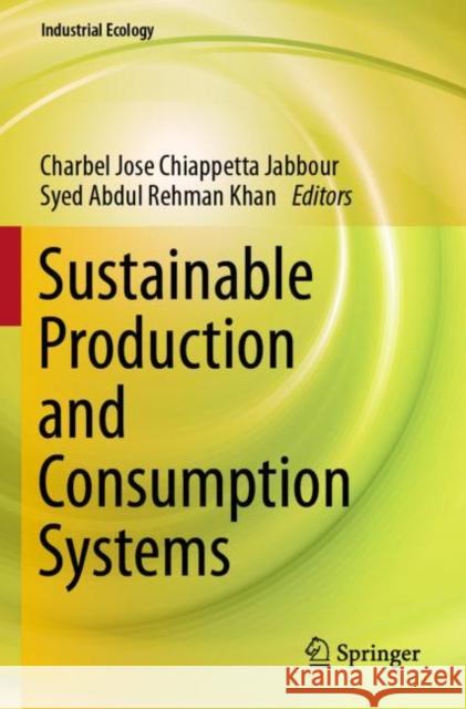 Sustainable Production and Consumption Systems  9789811647628 Springer Nature Singapore