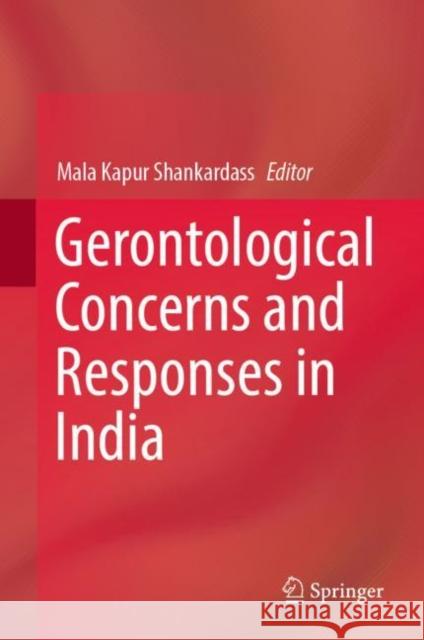 Gerontological Concerns and Responses in India Mala Kapur Shankardass 9789811647635 Springer