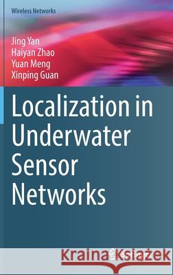 Localization in Underwater Sensor Networks Jing Yan Haiyan Zhao Yuan Meng 9789811648304 Springer