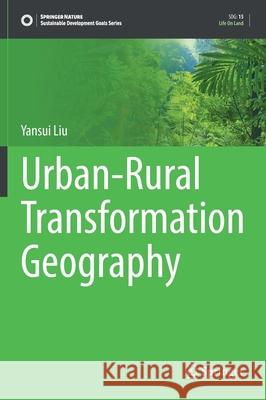 Urban-Rural Transformation Geography Liu, Yansui 9789811648342 Springer