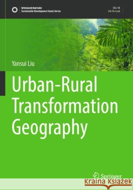 Urban-Rural Transformation Geography Yansui Liu 9789811648373 Springer