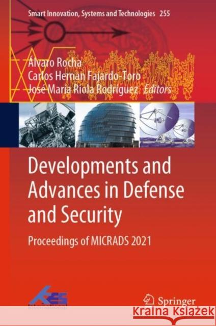 Developments and Advances in Defense and Security: Proceedings of Micrads 2021  Rocha Carlos Hernan Fajardo-Toro Jos 9789811648830 Springer