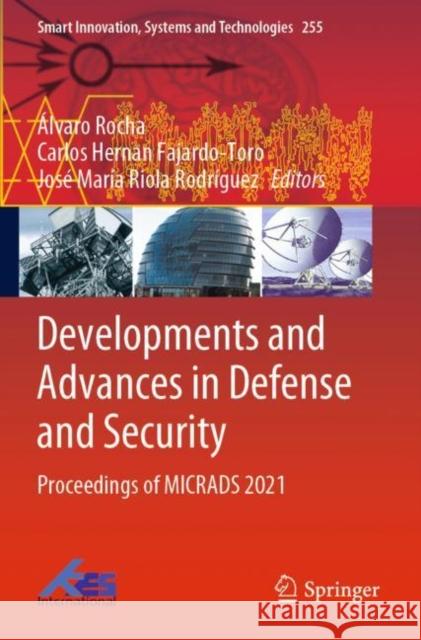 Developments and Advances in Defense and Security: Proceedings of Micrads 2021 Rocha, Álvaro 9789811648861