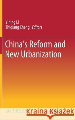 China's Reform and New Urbanization Yining Li Zhiqiang Cheng 9789811649141 Springer