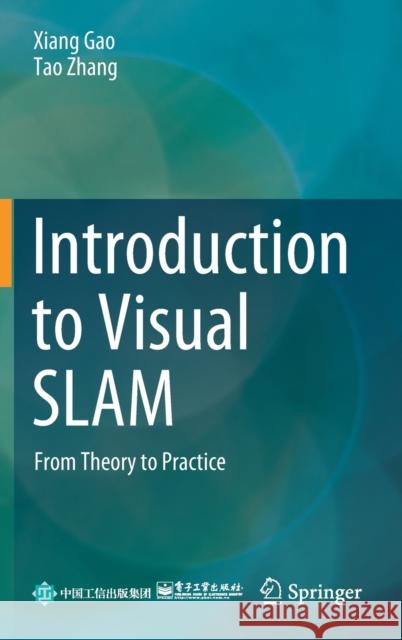 Introduction to Visual Slam: From Theory to Practice Xiang Gao Tao Zhang 9789811649387 Springer