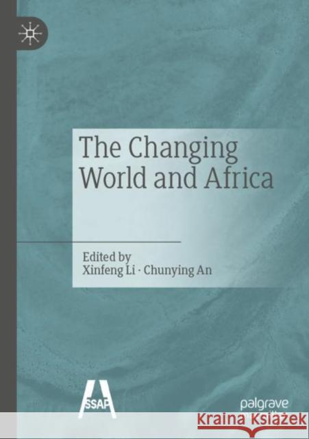The Changing World and Africa​ Li, Xinfeng 9789811649851