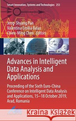 Advances in Intelligent Data Analysis and Applications: Proceeding of the Sixth Euro-China Conference on Intelligent Data Analysis and Applications, 1 Pan, Jeng-Shyang 9789811650352 Springer