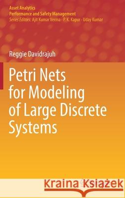 Petri Nets for Modeling of Large Discrete Systems Reggie Davidrajuh 9789811652028 Springer