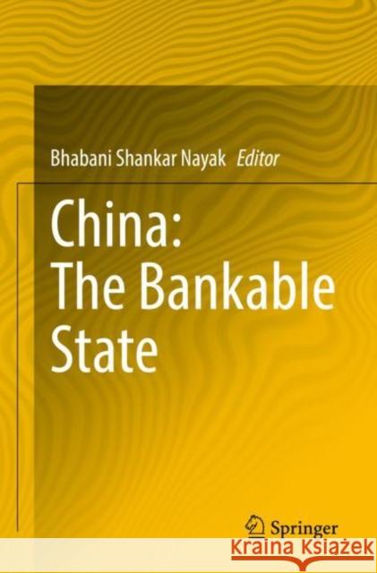 China: The Bankable State Bhabani Shanka 9789811652547 Springer