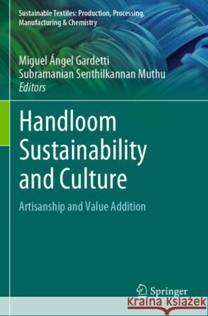 Handloom Sustainability and Culture: Artisanship and Value Addition Gardetti, Miguel Ángel 9789811652745