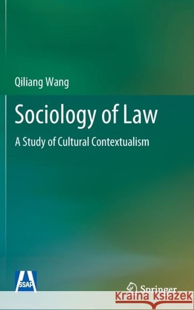 Sociology of Law: A Study of Cultural Contextualism Qiliang Wang 9789811655081