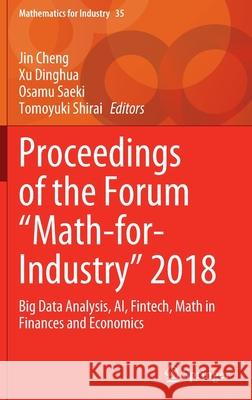 Proceedings of the Forum Math-For-Industry 2018: Big Data Analysis, Ai, Fintech, Math in Finances and Economics Cheng, Jin 9789811655753 Springer