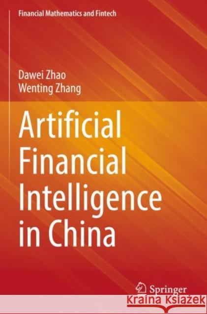 Artificial Financial Intelligence in China Dawei Zhao Wenting Zhang 9789811655944