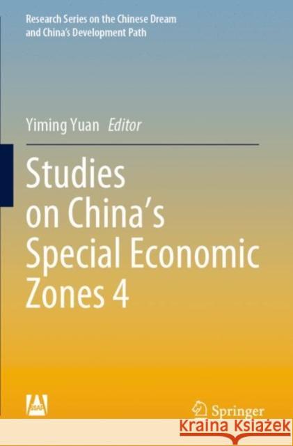 Studies on China’s Special Economic Zones 4 Yiming Yuan 9789811656347 Springer