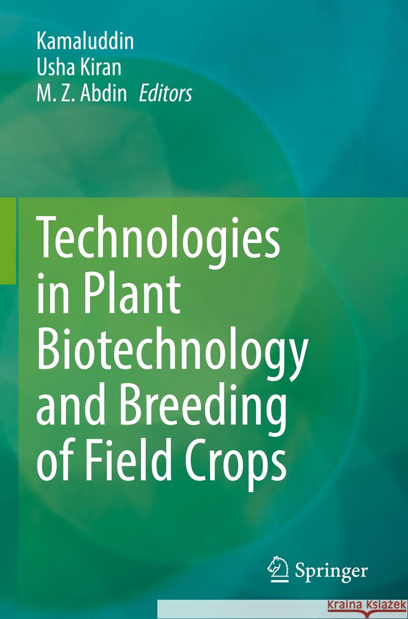 Technologies in Plant Biotechnology and Breeding of Field Crops  9789811657696 Springer Nature Singapore