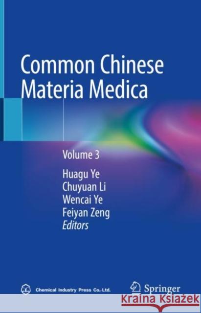 Common Chinese Materia Medica: Volume 3 Ye, Huagu 9789811658792