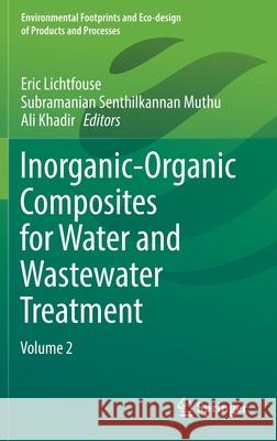 Inorganic-Organic Composites for Water and Wastewater Treatment: Volume 2 Lichtfouse, Eric 9789811659270 Springer Singapore