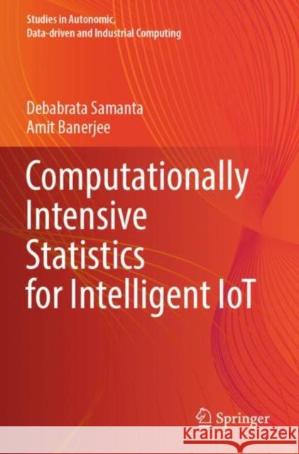 Computationally Intensive Statistics for Intelligent Iot Samanta, Debabrata 9789811659386