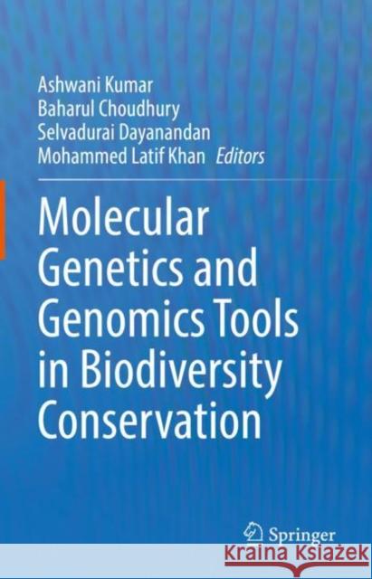 Molecular Genetics and Genomics Tools in Biodiversity Conservation  9789811660047 Springer Singapore