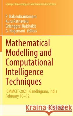Mathematical Modelling and Computational Intelligence Techniques: Icmmcit-2021, Gandhigram, India February 10-12 Balasubramaniam, P. 9789811660177 Springer