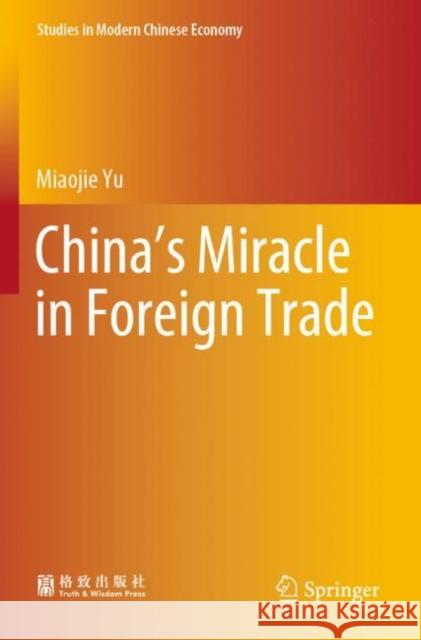 China’s Miracle in Foreign Trade Miaojie Yu 9789811660320 Springer