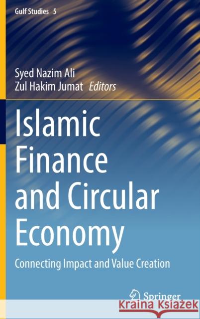 Islamic Finance and Circular Economy: Connecting Impact and Value Creation Ali, Syed Nazim 9789811660603 Springer Singapore