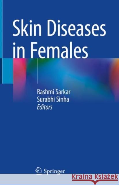 Skin Diseases in Females Rashmi Sarkar Surabhi Sinha 9789811660641 Springer