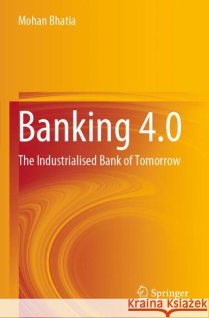 Banking 4.0 Mohan Bhatia 9789811660719 Springer Verlag, Singapore