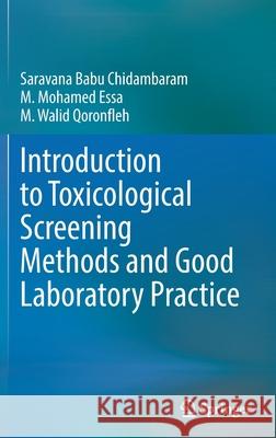 Introduction to Toxicological Screening Methods and Good Laboratory Practice Chidambaram, Saravana Babu 9789811660917 Springer Singapore