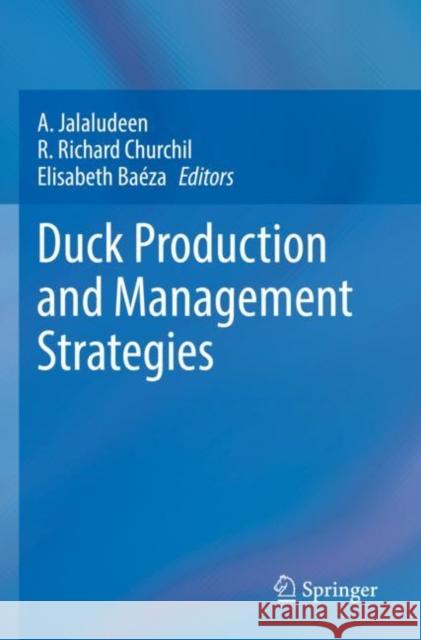 Duck Production and Management Strategies A. Jalaludeen R. Richard Churchil Elisabeth Ba?za 9789811661020 Springer