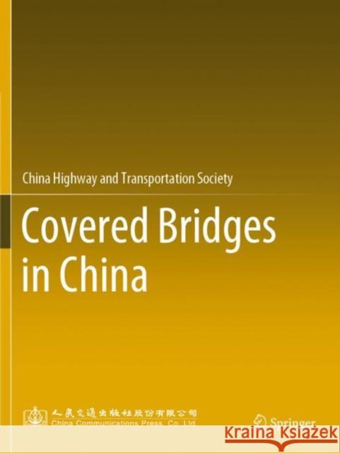 Covered Bridges in China China Highway and Transportation Society 9789811661570 Springer