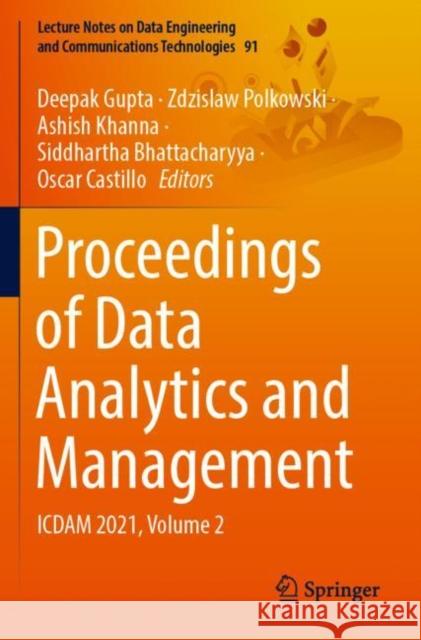 Proceedings of Data Analytics and Management: ICDAM 2021, Volume 2 Deepak Gupta Zdzislaw Polkowski Ashish Khanna 9789811662874 Springer