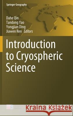 Introduction to Cryospheric Science  9789811664243 Springer Singapore