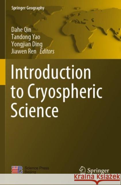Introduction to Cryospheric Science  9789811664274 Springer Nature Singapore