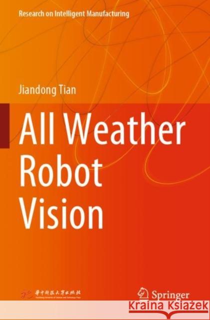 All Weather Robot Vision Jiandong Tian 9789811664311 Springer