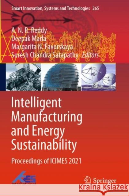 Intelligent Manufacturing and Energy Sustainability: Proceedings of ICIMES 2021 A. N. R. Reddy Deepak Marla Margarita N. Favorskaya 9789811664847 Springer