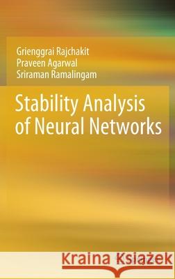 Stability Analysis of Neural Networks Grienggrai Rajchakit, Praveen Agarwal, Sriraman Ramalingam 9789811665332