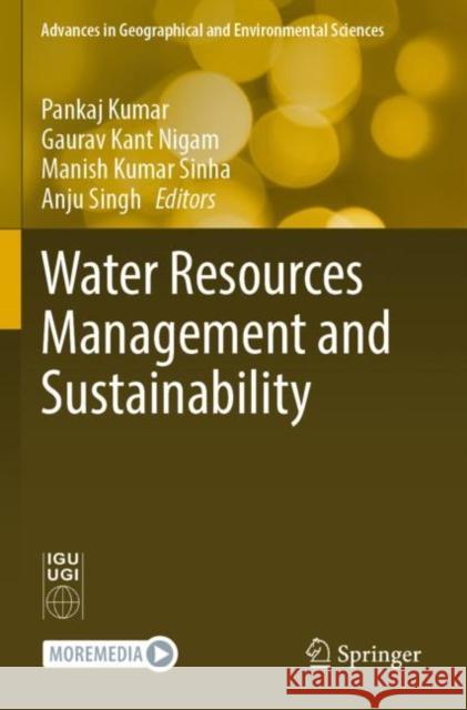 Water Resources Management and Sustainability Pankaj Kumar Gaurav Kant Nigam Manish Kumar Sinha 9789811665752 Springer