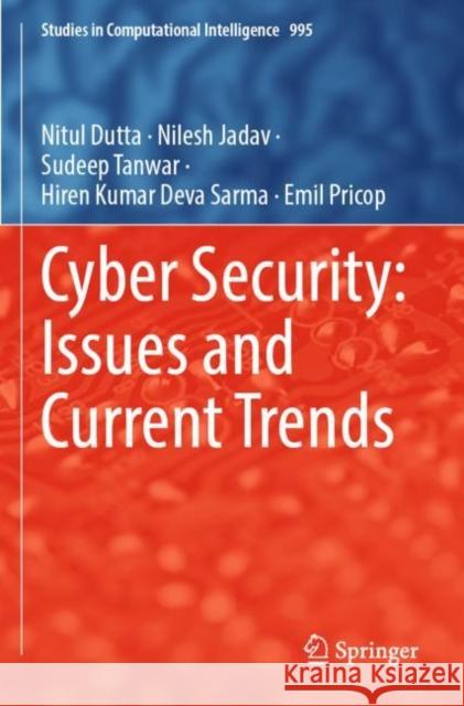Cyber Security: Issues and Current Trends Nitul Dutta Nilesh Jadav Sudeep Tanwar 9789811665998