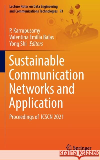 Sustainable Communication Networks and Application: Proceedings of Icscn 2021 Karrupusamy, P. 9789811666049 Springer