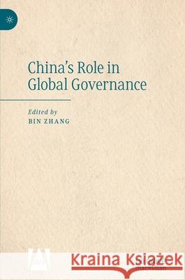 China's Role in Global Governance  9789811666865 Springer Verlag, Singapore