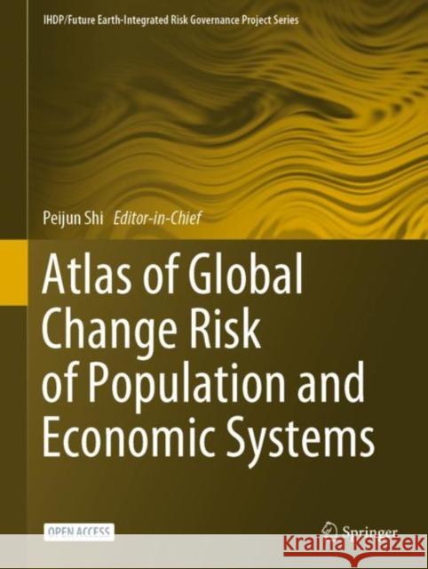 Atlas of Global Change Risk of Population and Economic Systems  9789811666902 Springer Singapore