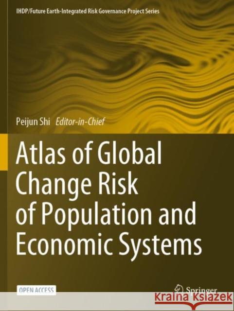 Atlas of Global Change Risk of Population and Economic Systems  9789811666933 Springer Singapore