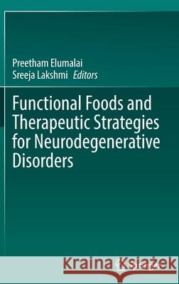 Functional Foods and Therapeutic Strategies for Neurodegenerative Disorders  9789811667022 Springer Singapore