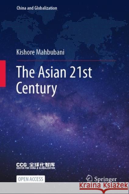 The Asian 21st Century Kishore Mahbubani 9789811668104 Springer