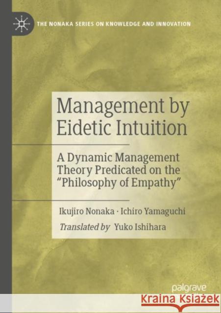 Management by Eidetic Intuition Ikujiro Nonaka, Yamaguchi, Ichiro 9789811668531